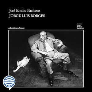 audiolibro Jorge Luis Borges: Una invitación a su lectura gratis