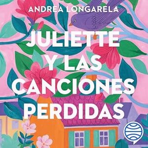 audiolibro Juliette y las canciones perdidas gratis