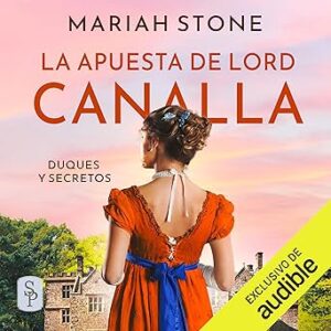 audiolibro La apuesta de Lord Canalla: Duques y secretos 4 gratis