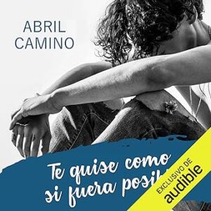 audiolibro Te quise como si fuera posible gratis