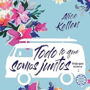 audiolibro Todo lo que somos juntos: Deja que ocurra 2 gratis