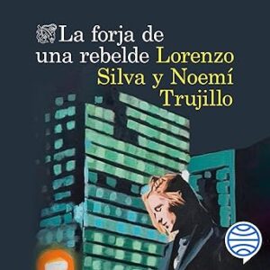 audiolibro La forja de una rebelde: Serie Inspectora Manuela Mauri 2 gratis