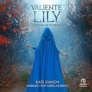 audiolibro Valiente Lily: Las Flores de Wadlow 3 gratis