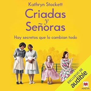 audiolibro Criadas y Señoras: Hay secretos que lo cambian todo gratis