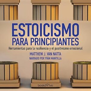 audiolibro Estoicismo para principiantes: Herramientas para la resiliencia y el positivismo emocional gratis