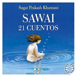 audiolibro Sawai (Spanish Edition): 21 Cuentos sobre lo que verdaderamente cuenta gratis