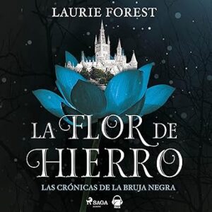 audiolibro La flor de hierro: Las crónicas de la Bruja Negra 2 gratis