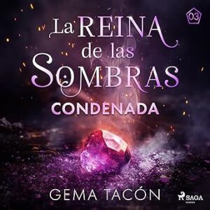 audiolibro Condenada: La Reina de las Sombras 3 gratis