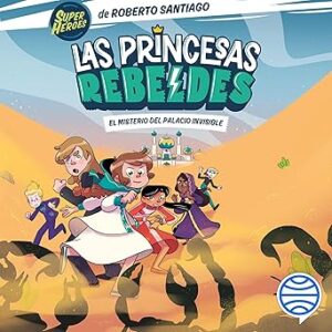 audiolibro El misterio del palacio invisible: Las Princesas Rebeldes 2 gratis