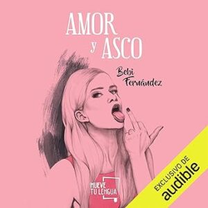 audiolibro Amor y Asco (Narración en Castellano) gratis