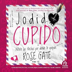 audiolibro Jodido Cupido: Métete las flechas por donde te quepan gratis