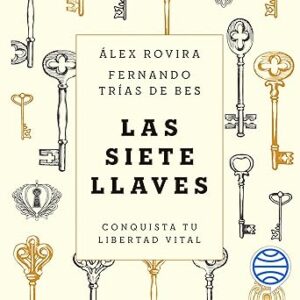 audiolibro Las siete llaves: Conquista tu libertad vital gratis