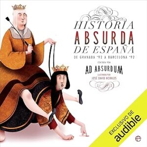 audiolibro Historia absurda de España. De Granada '92 a Barcelona '92 gratis