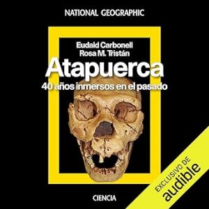 audiolibro Atapuerca: 40 años inmersos en el pasado gratis