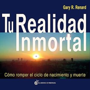 audiolibro Tu Realidad Inmortal: Cómo romper el ciclo de nacimiento y muerte gratis