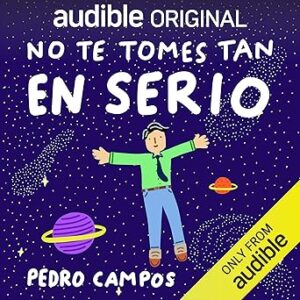 audiolibro No te tomes tan en serio: 10 anti-mandamientos para vivir ligero gratis