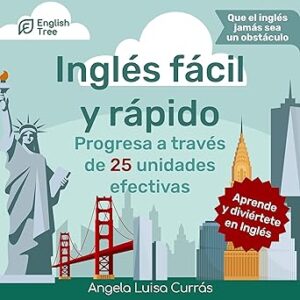 audiolibro Inglés fácil y rápido [Quick and Easy English]: Progresa a través de 25 unidades efectivas [Progress Through 25 Effective Units] gratis