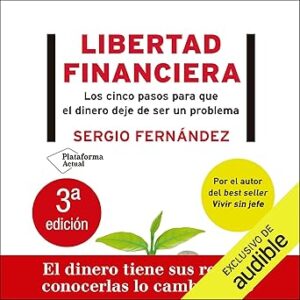 audiolibro Libertad financiera: Los cinco pasos para que el dinero deje de ser un problema gratis