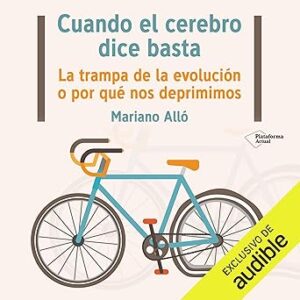 audiolibro Cuando el cerebro dice basta: La trampa de la evolución o por qué enfermamos gratis