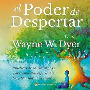 audiolibro El poder de despertar: Prácticas de mindfulness y herramientas espirituales para transformar tu vida gratis