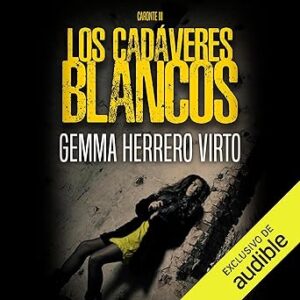 audiolibro Los cadáveres blancos: Caronte 3 gratis