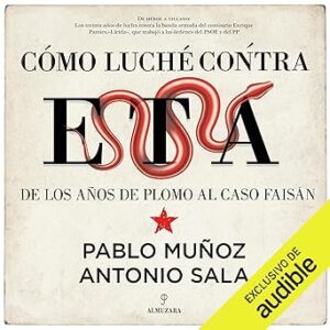 audiolibro Cómo luché contra ETA: De los años de plomo al caso Faisán gratis