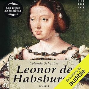 audiolibro Leonor de Habsburgo gratis