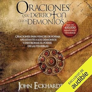 audiolibro Oraciones Que Derrotan A Los Demonios: Oraciones para vencer de forma aplastante a los demonios gratis