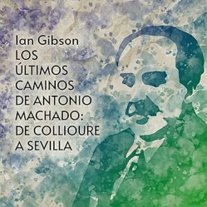 audiolibro Los últimos caminos de Antonio Machado: De Collioure a Sevilla gratis