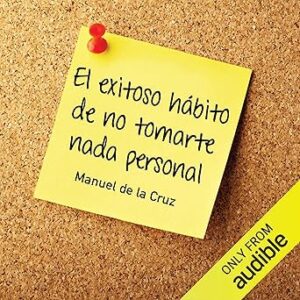 audiolibro El exitoso hábito de no tomarte nada personal gratis