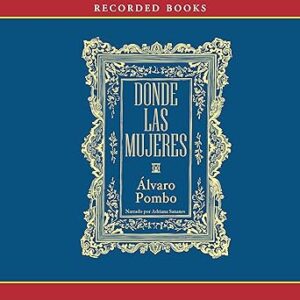 audiolibro Donde las mujeres gratis