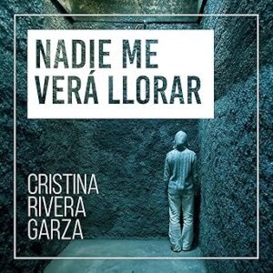 audiolibro Nadie me verá llorar gratis