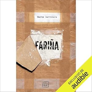 audiolibro FARIÑA: HISTORIA E INDISCRECIONES DEL NARCOTRAFICO EN GALICIA gratis