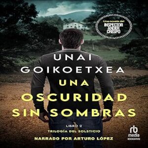 audiolibro Una oscuridad sin sombras: Solsticio 2 gratis