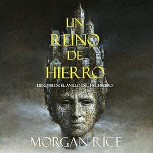 audiolibro Un Reino de Hierro: Libro #11 de el Anillo del Hechicero gratis