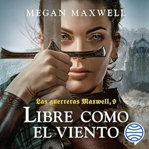 audiolibro Libre como el viento: Las guerreras Maxwell 9 gratis