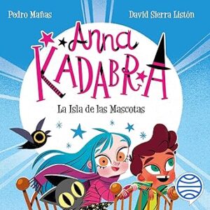 audiolibro La Isla de las Mascotas: Anna Kadabra 5 gratis