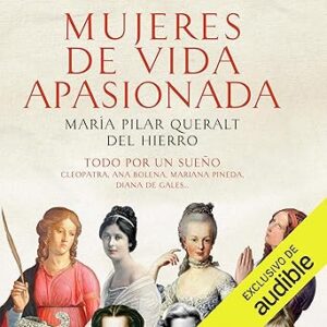 audiolibro Mujeres de Vida Apasionada y Muerte Trágica: Todo por un sueño gratis
