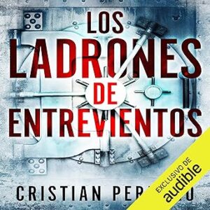 audiolibro Los Ladrones de Entrevientos gratis