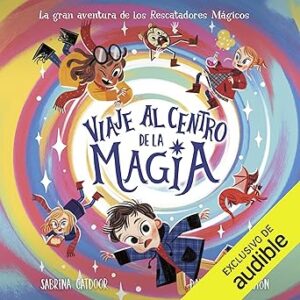 audiolibro Viaje al centro de la magia: Una aventura de Los Rescatadores Mágicos gratis