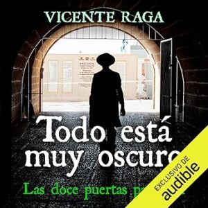 audiolibro Todo está muy oscuro: Las doce puertas parte III gratis