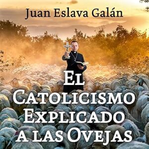 audiolibro El catolicismo explicado a las ovejas gratis