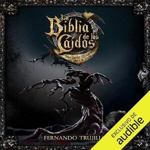 audiolibro La Biblia de los Caídos: Tomo 3 de los Testamentos del Gris y de Sombra gratis