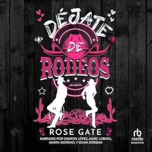 audiolibro Déjate de Rodeos: Una comedia romántica veraniega de enemies to lovers y cowboys gratis