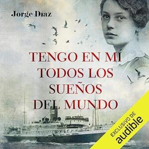 audiolibro Tengo en mi todos los sueños del mundo gratis