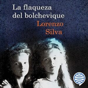 audiolibro La flaqueza del bolchevique: Áncora & Delfín gratis