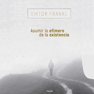 audiolibro Asumir Lo Efímero de la Existencia gratis
