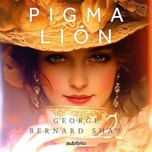 audiolibro Pigmalión gratis