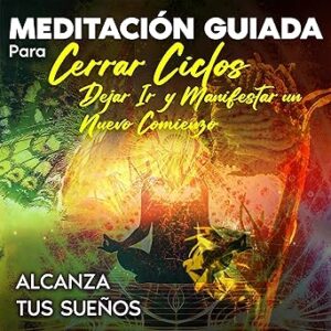 audiolibro Meditación guiada para cerrar ciclos