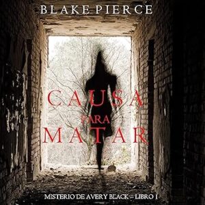 audiolibro Causa para Matar: Un Misterio de Avery Black